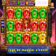 jogo de maquiar e vestir